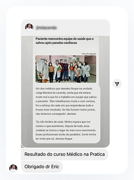 Mensagem direta no Instagram com a reportagem “Paciente reencontra equipe de saúde que o salvou após paradas cardíacas”. Em seguida, os balões “Resultado do curso Médico na Pratica” e “Obrigado dr Eric”.